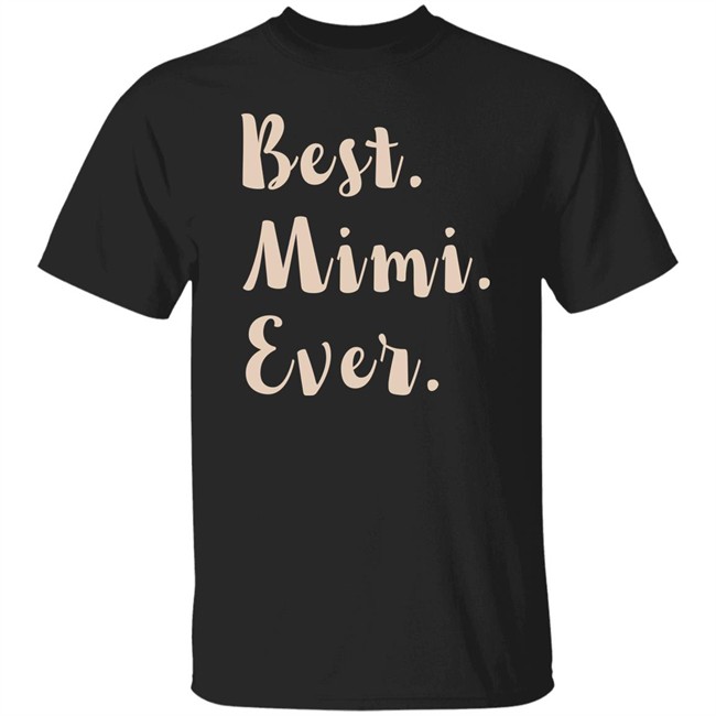 Mimi Shirt Best. Mimi. Ever. Black T Shirts
