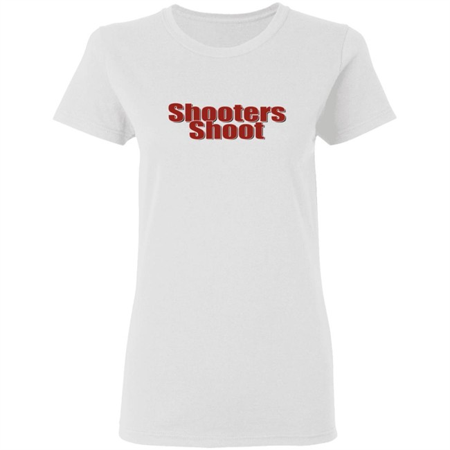 Shooters Shoot Shirt Barstool Shooters Shoot T-shirt Barstool Sports Shirt Shooters Shoot Shirt Barstool Shooters Shoot T-shirt Barstool Sports Shirt