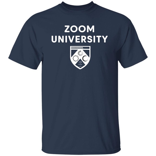 Zoom University Shirt Zoom University Shirt