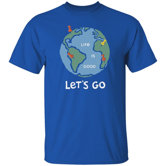 Adventure Globe Life Is Good Shirt Life Is Good T Shirts Adventure Globe Shirt Adventure Globe Life Is Good Shirt Life Is Good T Shirts Adventure Globe Shirt