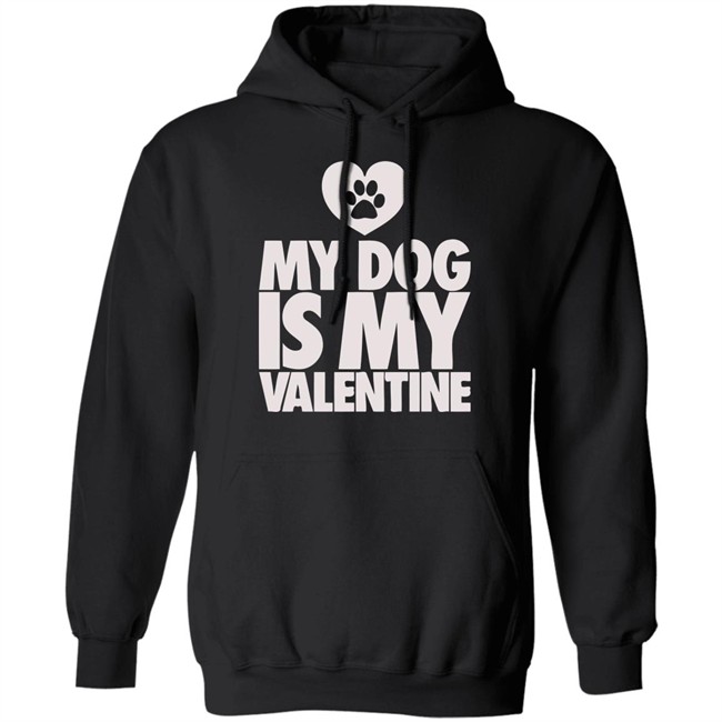 My Dog Is My Valentine T Shirt My Dog Is My Valentine T Shirt