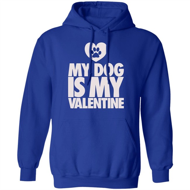 My Dog Is My Valentine T Shirt My Dog Is My Valentine T Shirt