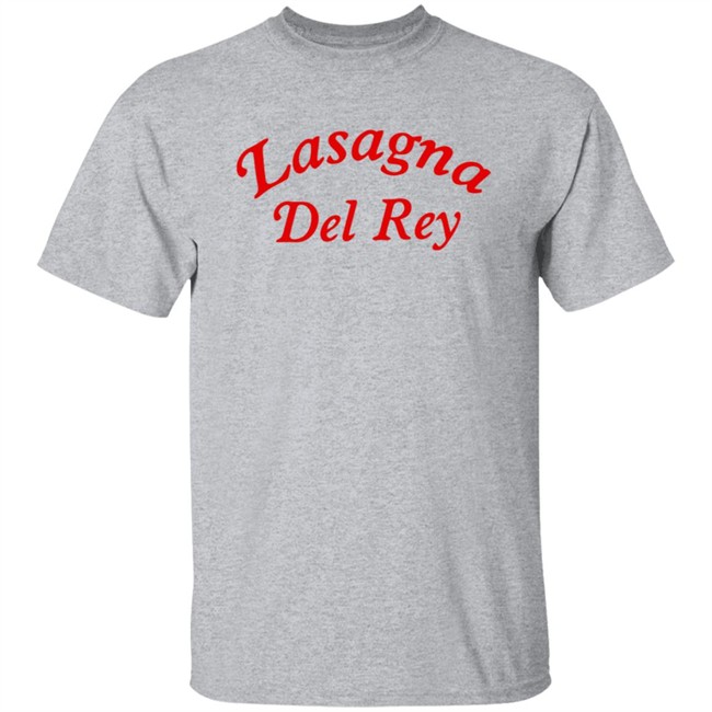 Lasagna Del Rey Shirt Lasagna Del Rey Shirt