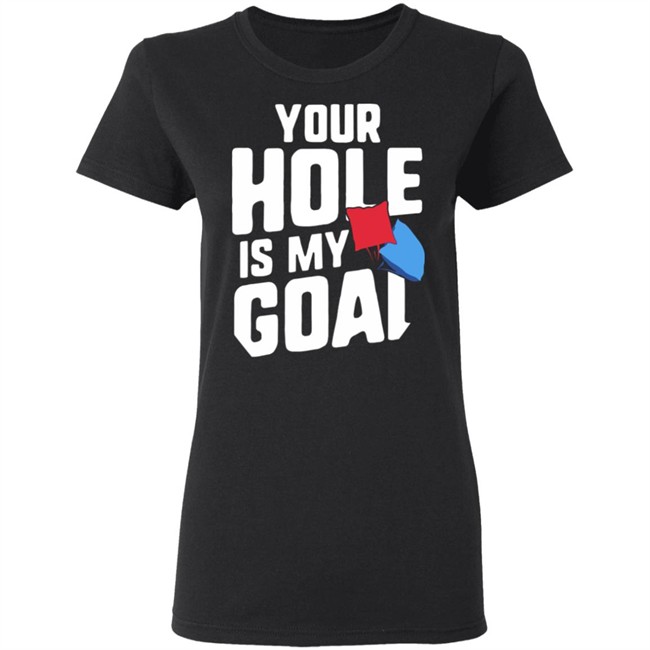 Your Hole Is My Goal Shirt Your Hole Is My Goal Funny Cornhole Black T Shirts Your Hole Is My Goal Shirt Your Hole Is My Goal Funny Cornhole Black T Shirts