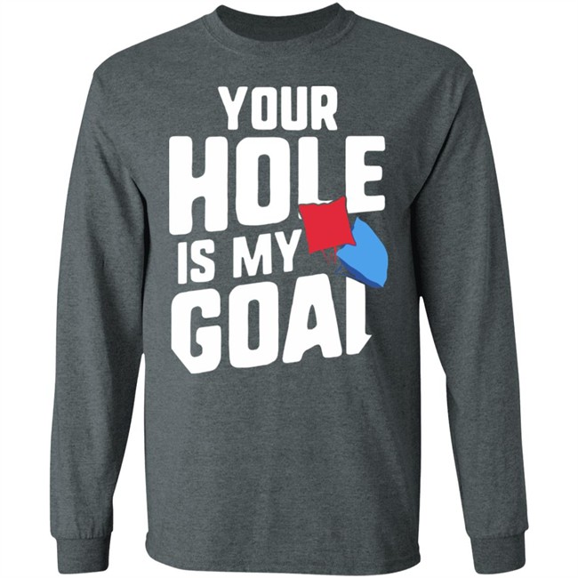 Your Hole Is My Goal Shirt Your Hole Is My Goal Funny Cornhole Black T Shirts Your Hole Is My Goal Shirt Your Hole Is My Goal Funny Cornhole Black T Shirts