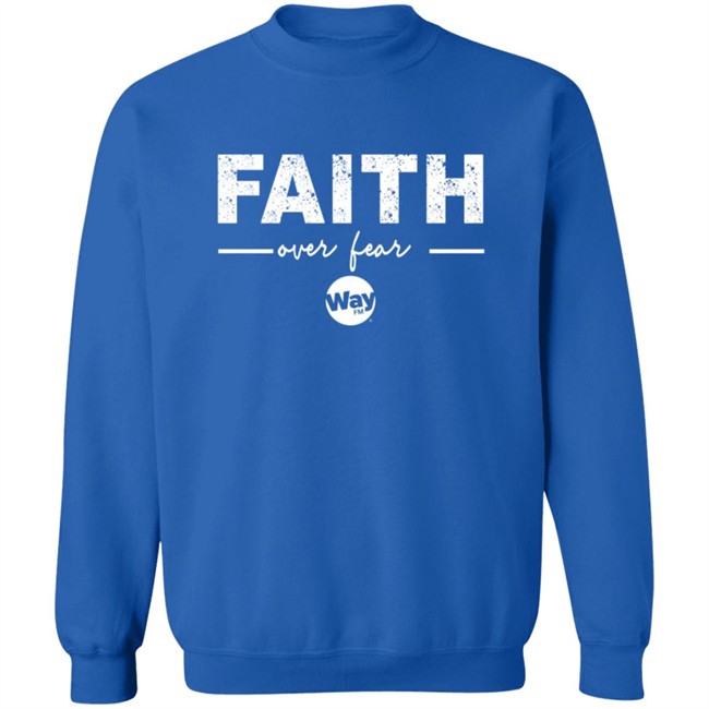 The Wally Show Faith Over Fear Tee Shirt The Wally Show Faith Over Fear Tee Shirt