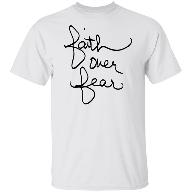 Faith Over Fear Shirt Savannah Chrisley Tee Shirt