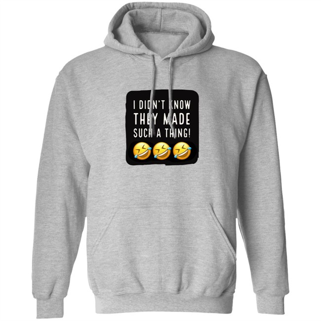 I Didnt Know They Made Such A Thing Tee Shirt I Didnt Know They Made Such A Thing Tee Shirt