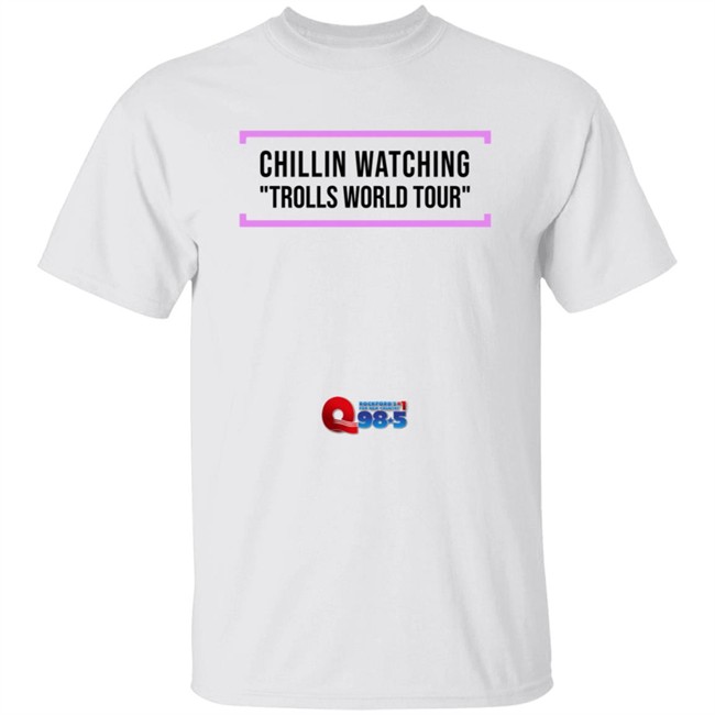 Chillin Watching Trolls World Tour Tee Shirt