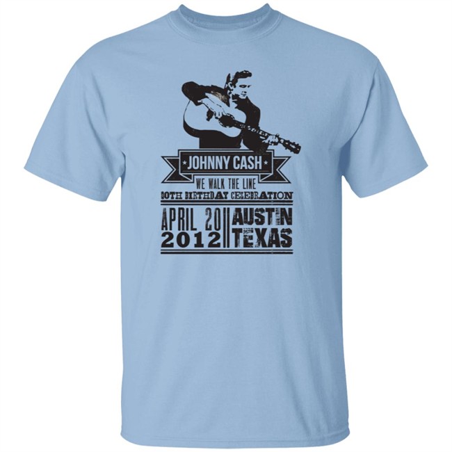 Johnny Cash T Shirt We Walk The Line Both Birthday Celebration April 20 2012 Austin Texas Shirt Johnny Cash T Shirt We Walk The Line Both Birthday Celebration April 20 2012 Austin Texas Shirt