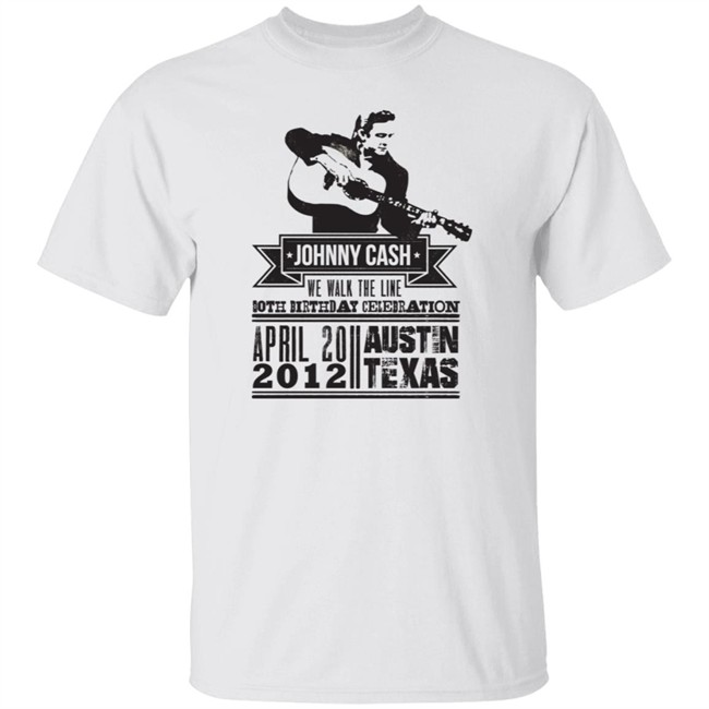 Johnny Cash T Shirt We Walk The Line Both Birthday Celebration April 20 2012 Austin Texas Shirt Johnny Cash T Shirt We Walk The Line Both Birthday Celebration April 20 2012 Austin Texas Shirt