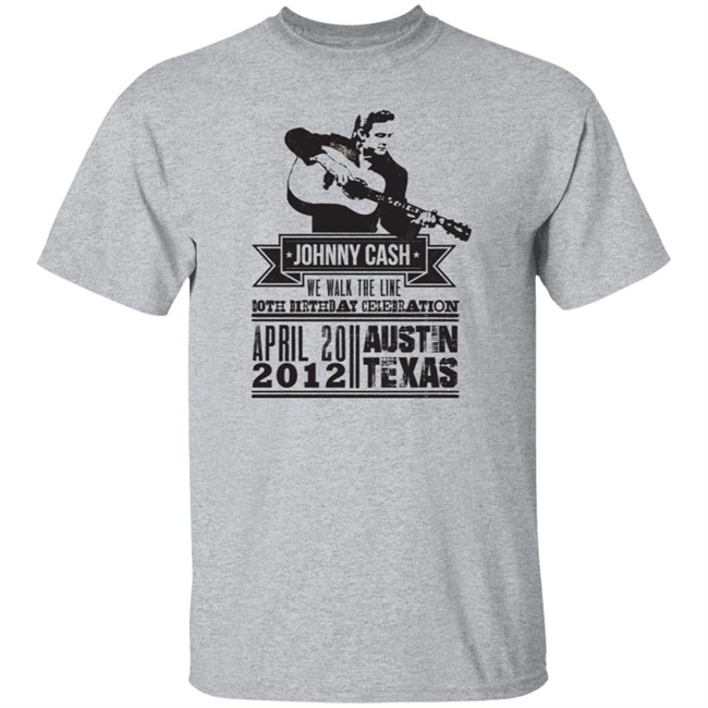 Johnny Cash T Shirt We Walk The Line Both Birthday Celebration April 20 2012 Austin Texas Shirt Johnny Cash T Shirt We Walk The Line Both Birthday Celebration April 20 2012 Austin Texas Shirt