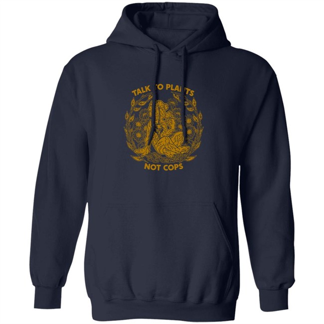 NoBonzo Merch Store Talk To Plants Not Cops Shirt NoBonzo Merch Store Talk To Plants Not Cops Shirt