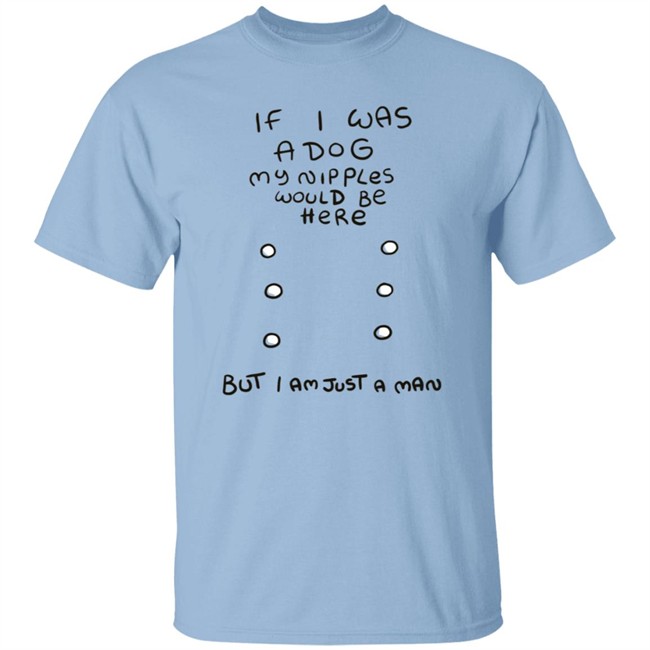 Mister Hayden Merch If I Was A Dog Tee Shirt Mister Hayden Merch If I Was A Dog Tee Shirt
