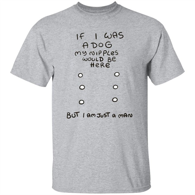 Mister Hayden Merch If I Was A Dog Tee Shirt