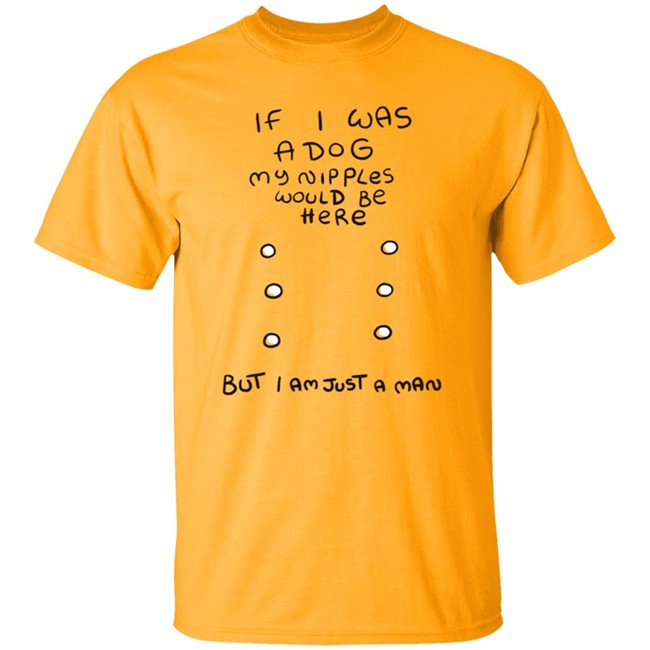 Mister Hayden Merch If I Was A Dog Tee Shirt Mister Hayden Merch If I Was A Dog Tee Shirt