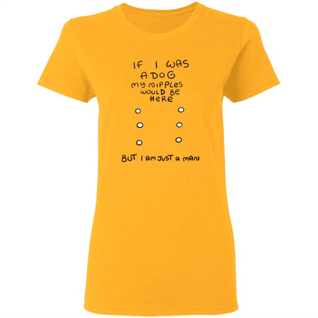 Mister Hayden Merch If I Was A Dog Tee Shirt Mister Hayden Merch If I Was A Dog Tee Shirt