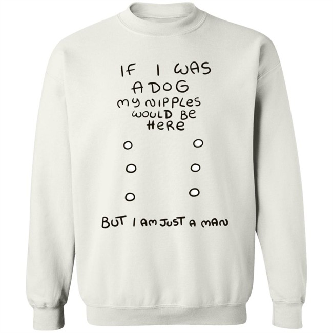 Mister Hayden Merch If I Was A Dog Tee Shirt Mister Hayden Merch If I Was A Dog Tee Shirt