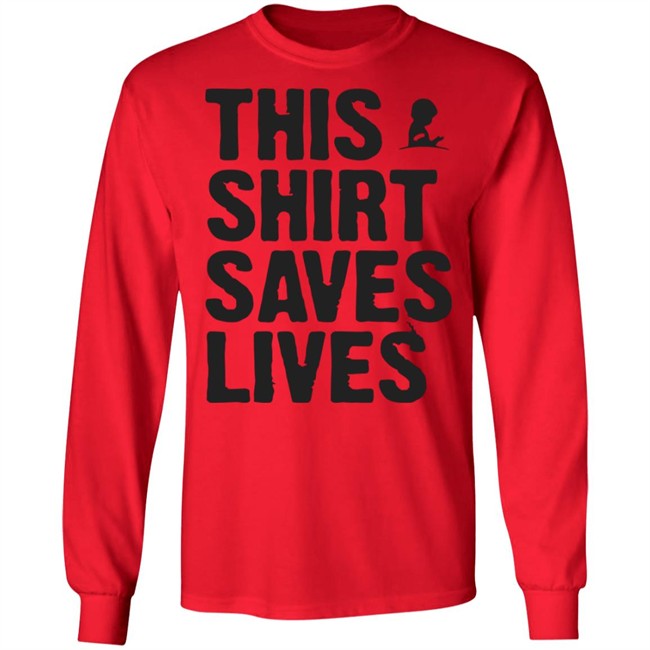 This Shirt Saves Lives T Shirt This Shirt Saves Lives T Shirt