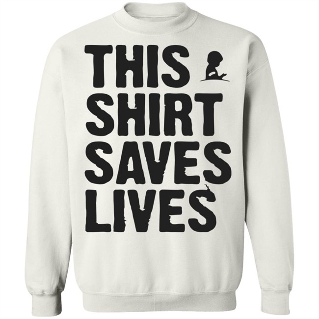 This Shirt Saves Lives T Shirt This Shirt Saves Lives T Shirt