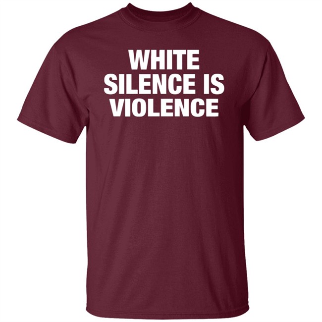 White Silence Is Violence Shirt The Buzz: MLK and the Violence of White Silence T Shirt White Silence Is Violence Shirt The Buzz: MLK and the Violence of White Silence T Shirt