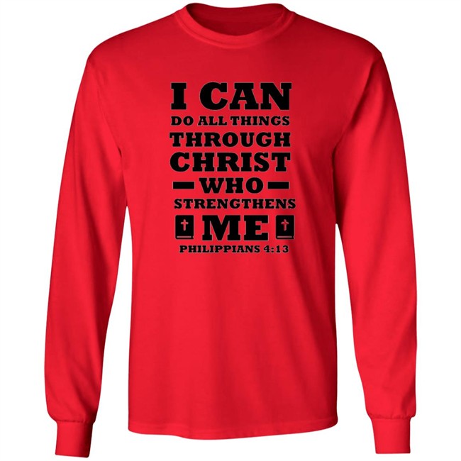 I Can Do All Things Through Christ T Shirt I Can Do All Things Through Christ T Shirt