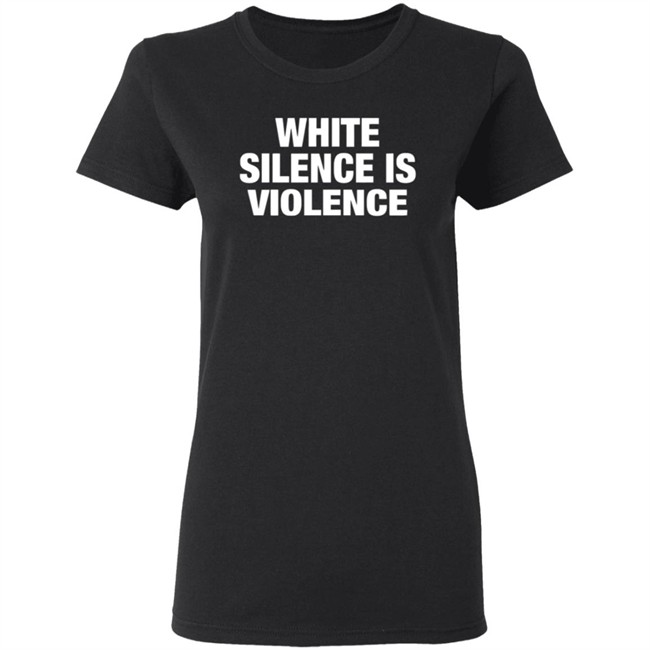White Silence Is Violence Shirt The Buzz: MLK and the Violence of White Silence T Shirt White Silence Is Violence Shirt The Buzz: MLK and the Violence of White Silence T Shirt