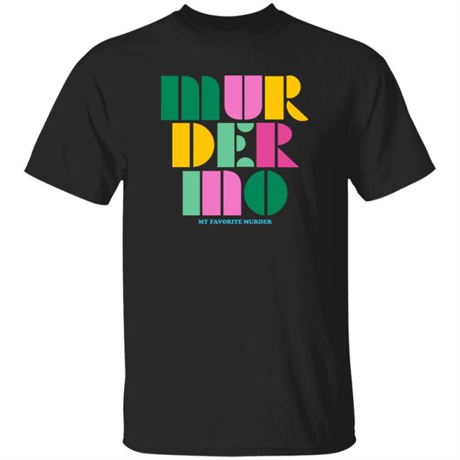 Mfm Merch My Favorite Murder Murderino Shirt