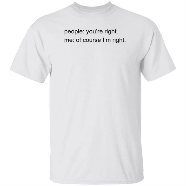 Syd Divine Tarot People : You're Right Me : Of Course I'm Right Shirt