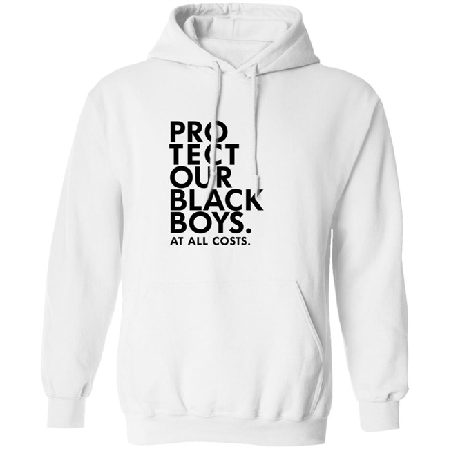 Limited Edition Protect Our Black Boys At All Costs Hoodie