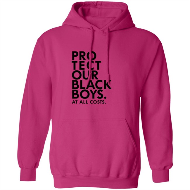 Limited Edition Protect Our Black Boys At All Costs Hoodie Limited Edition Protect Our Black Boys At All Costs Hoodie