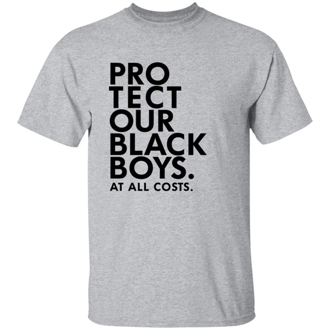 Limited Edition Protect Our Black Boys At All Costs Hoodie Limited Edition Protect Our Black Boys At All Costs Hoodie