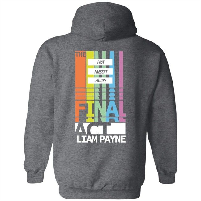 Limited Edition Act 4 Merch Liam Payne Merch The Final Act Hoodie Limited Edition Act 4 Merch Liam Payne Merch The Final Act Hoodie