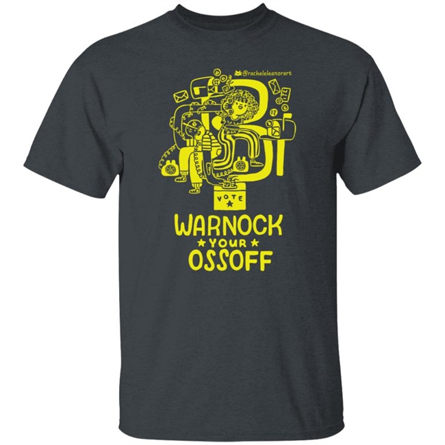 Limited Edition Warnock Your Ossoff Merch Tee Shirt Sweatshirt Limited Edition Warnock Your Ossoff Merch Tee Shirt Sweatshirt
