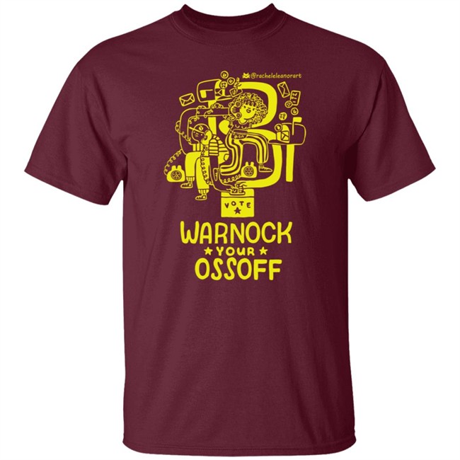 Limited Edition Warnock Your Ossoff Merch Tee Shirt Sweatshirt Limited Edition Warnock Your Ossoff Merch Tee Shirt Sweatshirt