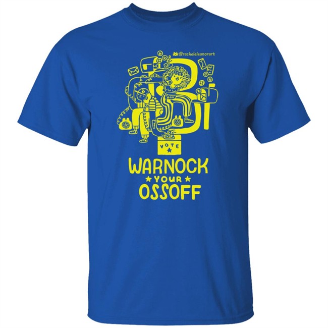 Limited Edition Warnock Your Ossoff Merch Tee Shirt Sweatshirt Limited Edition Warnock Your Ossoff Merch Tee Shirt Sweatshirt