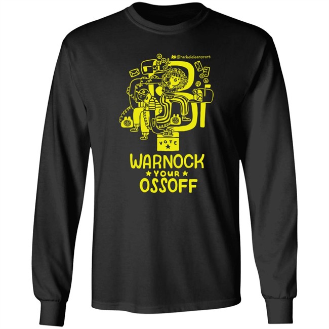 Limited Edition Warnock Your Ossoff Merch Tee Shirt Sweatshirt Limited Edition Warnock Your Ossoff Merch Tee Shirt Sweatshirt