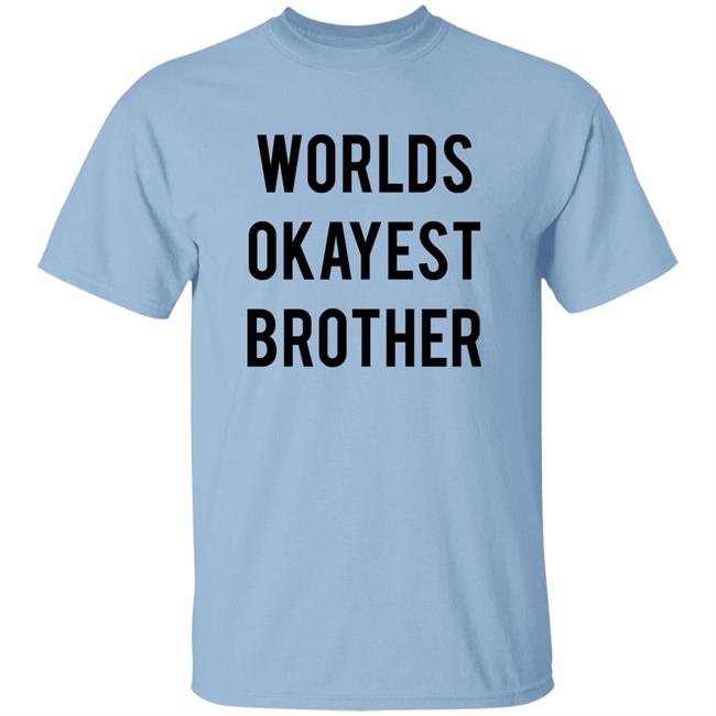 Worlds Okayest Brother Shirt Incorrect Final Fantasy Quotes Worlds Okayest Brother Shirt Incorrect Final Fantasy Quotes