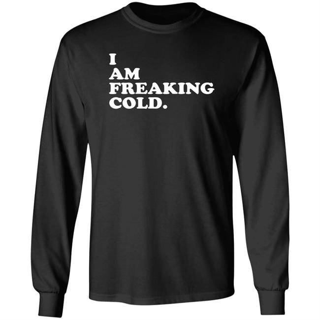 I Am Freaking Cold Hoodie Alisha Grauso I Am Freaking Cold Hoodie Alisha Grauso