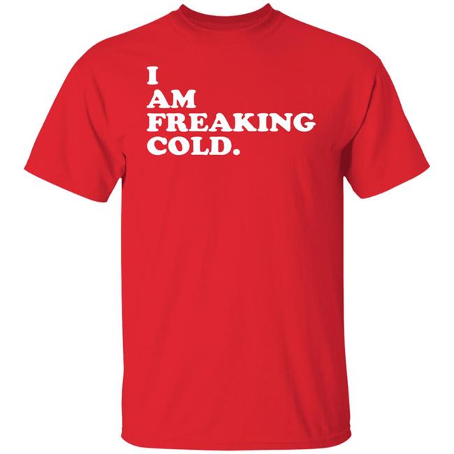 I Am Freaking Cold Hoodie Alisha Grauso I Am Freaking Cold Hoodie Alisha Grauso