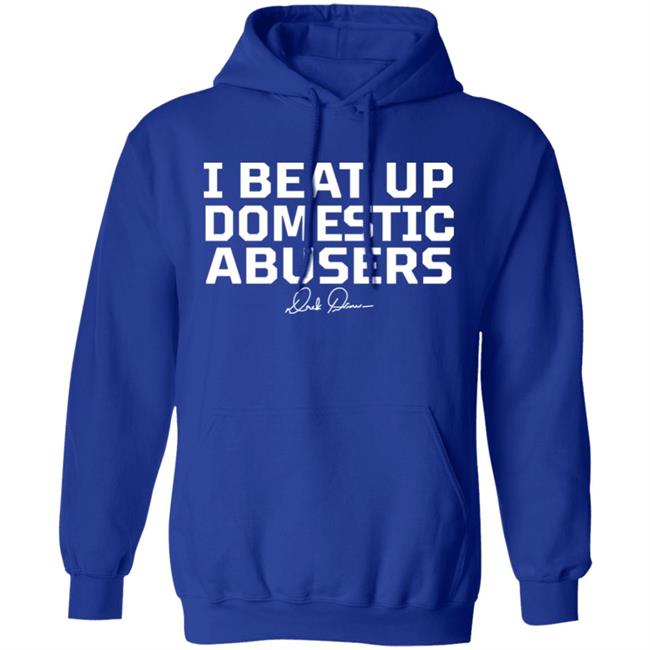Derek Brunson Store Merch I Beat Up Domestic Abusers Shirt Derek Brunson Store Merch I Beat Up Domestic Abusers Shirt