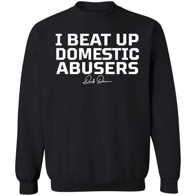 Derek Brunson Store Merch I Beat Up Domestic Abusers Shirt Derek Brunson Store Merch I Beat Up Domestic Abusers Shirt