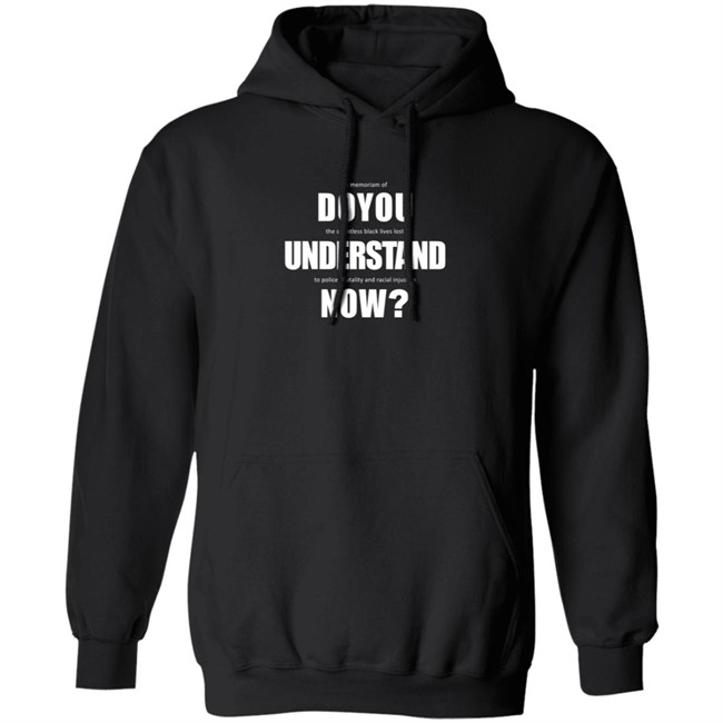 Do You Understand Now Shirt Do You Understand Now Shirt
