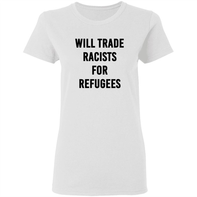Cori Bush Will Trade Racists For Refugees New Shirt Cori Bush Will Trade Racists For Refugees New Shirt