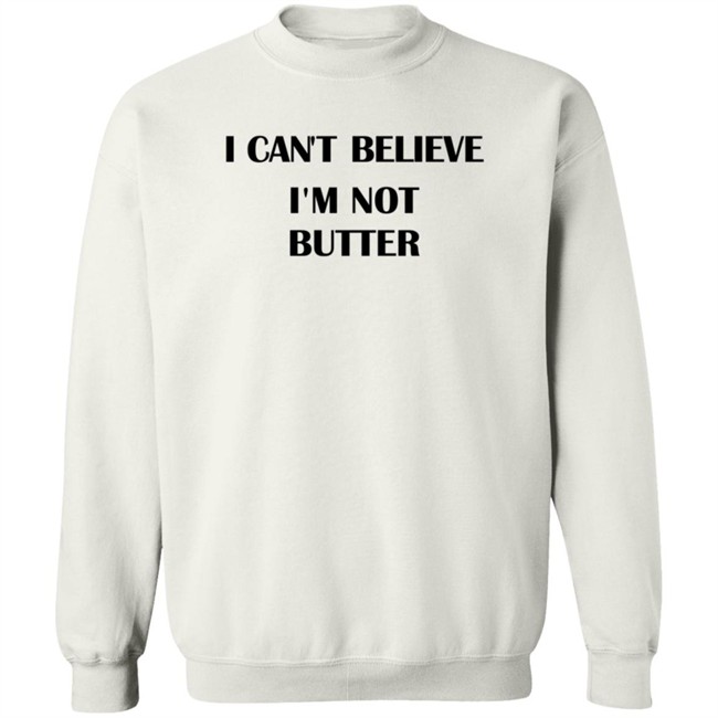 Limited Edition Big Mouth I Cant Believe Im Not Butter T Shirt by Nick Kroll Limited Edition Big Mouth I Cant Believe Im Not Butter T Shirt by Nick Kroll