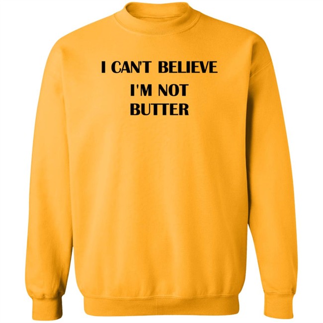 Limited Edition Big Mouth I Cant Believe Im Not Butter T Shirt by Nick Kroll Limited Edition Big Mouth I Cant Believe Im Not Butter T Shirt by Nick Kroll
