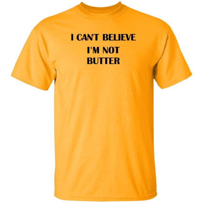 Limited Edition Big Mouth I Cant Believe Im Not Butter T Shirt by Nick Kroll