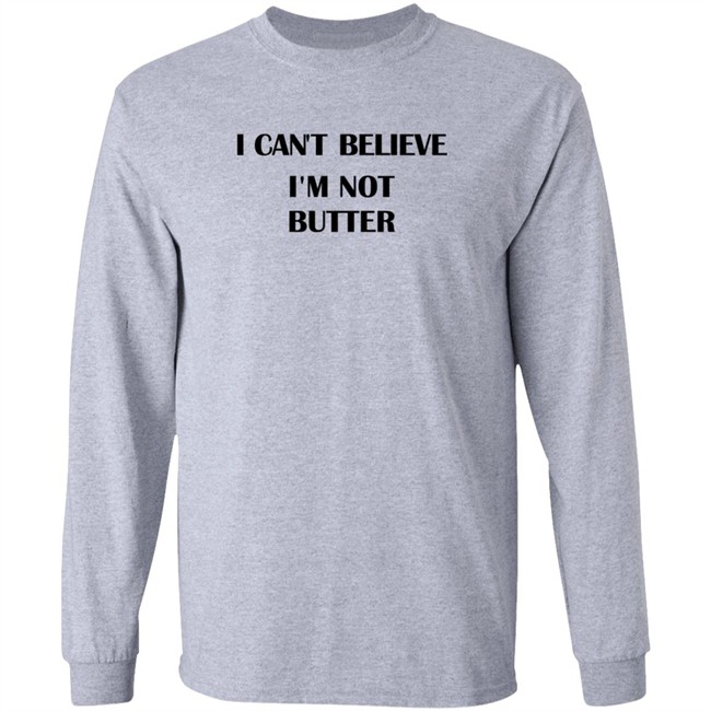 Limited Edition Big Mouth I Cant Believe Im Not Butter T Shirt by Nick Kroll Limited Edition Big Mouth I Cant Believe Im Not Butter T Shirt by Nick Kroll