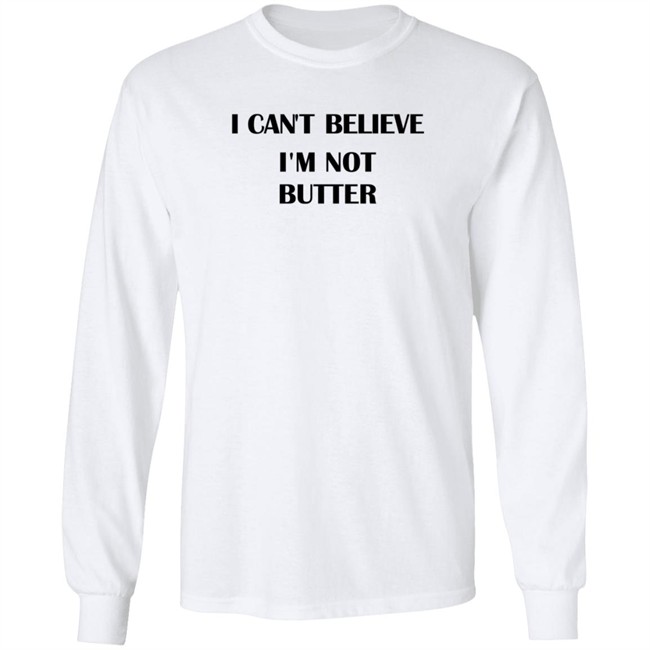 Limited Edition Big Mouth I Cant Believe Im Not Butter T Shirt by Nick Kroll Limited Edition Big Mouth I Cant Believe Im Not Butter T Shirt by Nick Kroll