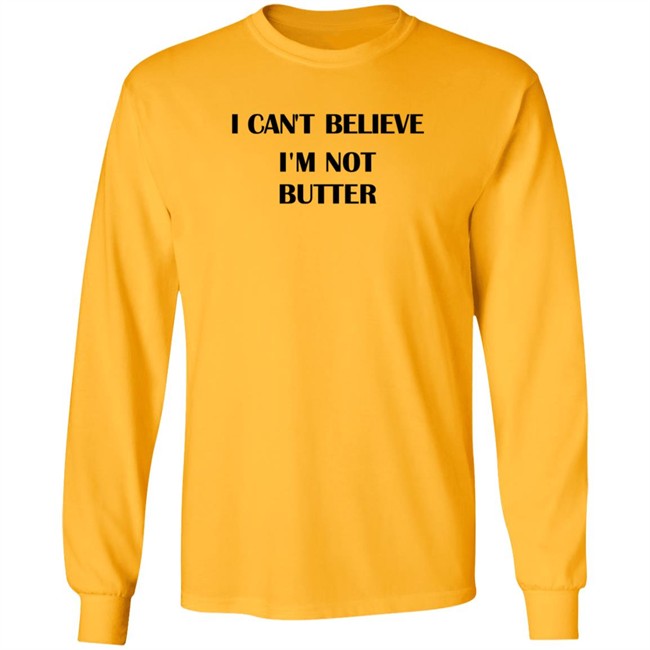 Limited Edition Big Mouth I Cant Believe Im Not Butter T Shirt by Nick Kroll Limited Edition Big Mouth I Cant Believe Im Not Butter T Shirt by Nick Kroll